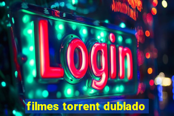 filmes torrent dublado